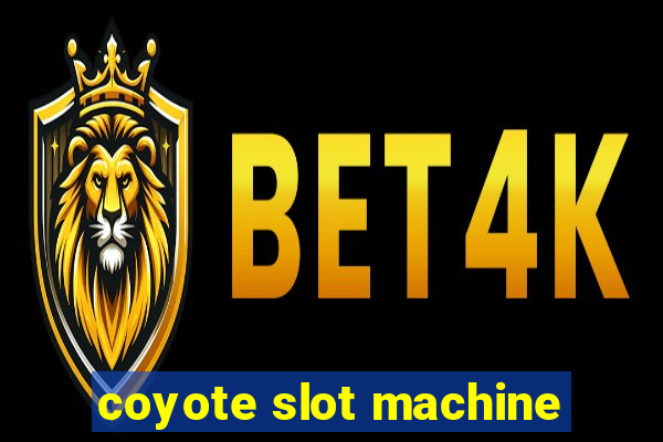 coyote slot machine